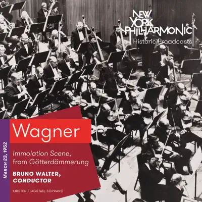 Wagner: Immolation Scene from from Götterdämmerung (Recorded 1952) - EP - New York Philharmonic
