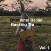 Emotional Ballad Backing Tracks, Vol. 1 album lyrics, reviews, download