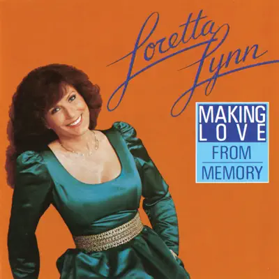 Making Love From Memory - Loretta Lynn