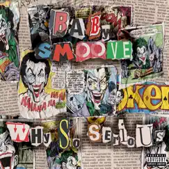 Why so Serious by Baby Smoove album reviews, ratings, credits