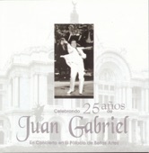 Celebrando 25 Años de Juan Gabriel en el Palacio de Bellas Artes (En Vivo)