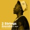 2Strings (feat. Akan) - Soorebia lyrics