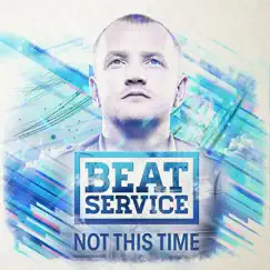Not This Time by Beat Service album reviews, ratings, credits