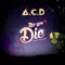 Like You Die - ACD lyrics