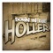 Down in the Holler (feat. Franklin Embry) - Drix lyrics