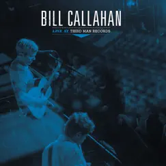 Bill Callahan: Live at Third Man Records by Bill Callahan album reviews, ratings, credits