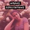 Wrong Expectations - Ritika Kumar lyrics