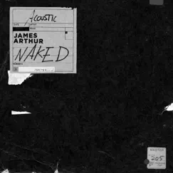 Naked (Acoustic Version) - Single by James Arthur album reviews, ratings, credits