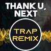 The Trap Remix Guys - Thank U, Next (Trap Remix Homage to Ariana Grande)