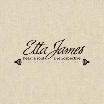 Heart & Soul: A Retrospective - Etta James