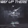 Way Up There - Single album lyrics, reviews, download