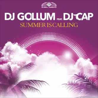 Summer Is Calling (feat. DJ Cap) by DJ Gollum album reviews, ratings, credits