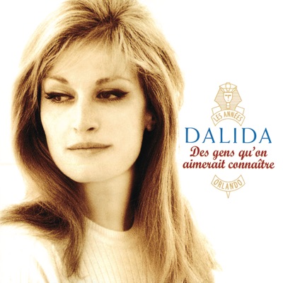 Des gens qu'on aimerait connaître - Dalida