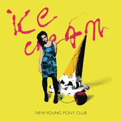 Ice Cream - Single - New Young Pony Club Ice Cream - Single - New Young Pony Club