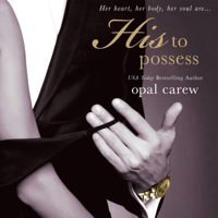 Opal Carew - His to Possess artwork