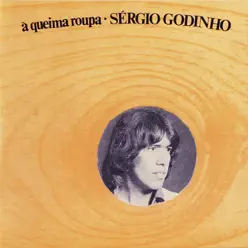 À Queima Roupa - Sérgio Godinho