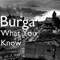 What You Know - Burga lyrics