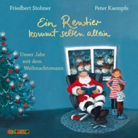 Friedbert Stohner - Ein Rentier kommt selten allein: Unser Jahr mit dem Weihnachtsmann artwork