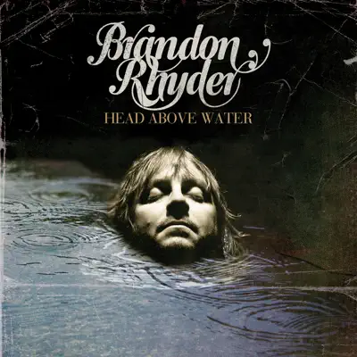 Head Above Water - Brandon Rhyder Head Above Water - Brandon Rhyder