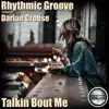 Talkin Bout Me (feat. Darian Crouse) - Single album lyrics, reviews, download