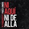 Ni Aquí Ni de Allá (feat. paulo londra) - Single