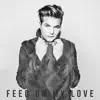 Feed on My Love - Single album lyrics, reviews, download