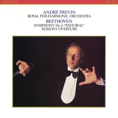 Beethoven: Symphony No. 6 in F Major, Op. 68 "Pastoral" &  Egmont Overture - Royal Philharmonic Orchestra