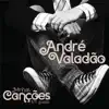 Minhas Canções na Voz de André Valadão album lyrics, reviews, download