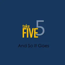 And So It Goes - Single - Take Five And So It Goes - Single - Take Five