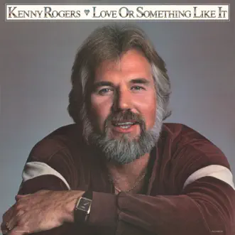 Love Or Something Like It by Kenny Rogers album reviews, ratings, credits