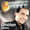 6 Super Hits: Cristian Castro - EP