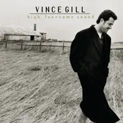 High Lonesome Sound - Vince Gill