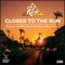 Closer To the Sun - KEN lyrics