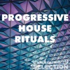 Progressive House Rituals