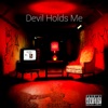 Devil Holds Me