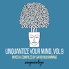 Unquantize Your Mind Vol. 9 - Compiled & Mixed by Sahib Muhammad