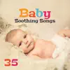 Baby Soothing Songs: 35 Gentle Lullabies to Fall Asleep, Cure for Trouble Sleeping for Newborn album lyrics, reviews, download