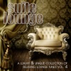 Suite Lounge, Vol. 4 : A Luxury & Unique Collection of Relaxing Lounge Tunes
