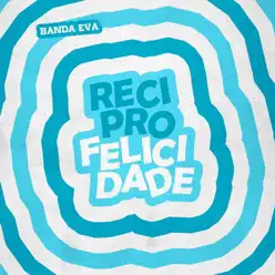 Reciprofelicidade - Single - Banda Eva Reciprofelicidade - Single - Banda Eva