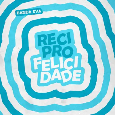 Reciprofelicidade - Single - Banda Eva