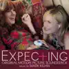 Expecting (Original Motion Picture Soundtrack) album lyrics, reviews, download