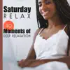 Saturday Relax: 40 Moments of Deep Bedtime Relaxation After Long Week, Lazy Day with Cup of Coffee album lyrics, reviews, download
