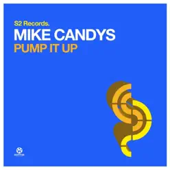 Pump It Up - Single - Mike Candys Pump It Up - Single - Mike Candys