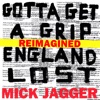 Gotta Get a Grip / England Lost (Reimagined) - EP, 2017