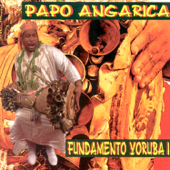 Fundamento Yoruba, Vol. 1 (Remasterizado) - Papo Angarica