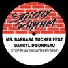 Stop Playing With My Mind (feat. Darryl D'Bonneau)