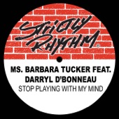 Stop Playing With My Mind (feat. Darryl D'Bonneau) (Full Intention Club Mix) by Barbara Tucker
