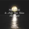 Piano Music to Help You Relax All Night album lyrics, reviews, download