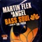 Bass Soul (The Push Remix) - Martin Flex & Angel lyrics