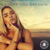 Stream & download Caught You Dreamin' - Single